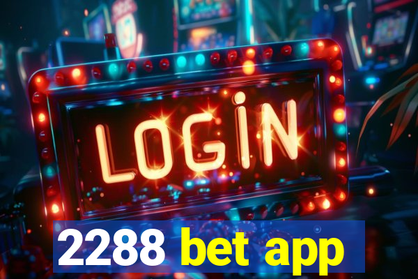 2288 bet app